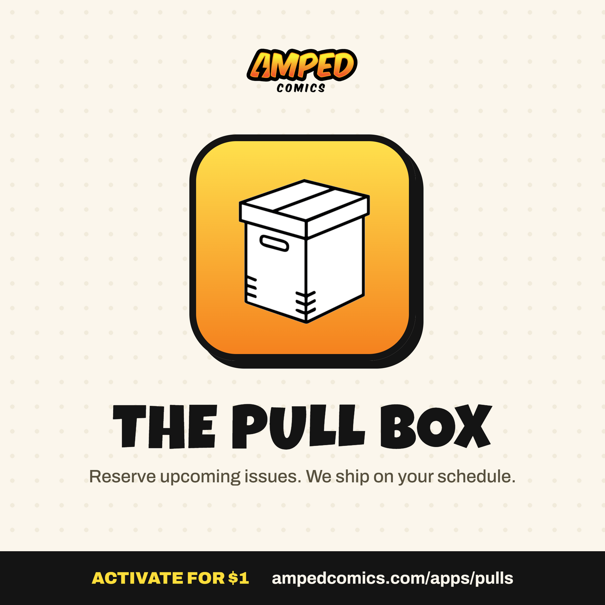 Promotional graphic for Amped Comics 'The Pull Box' app, featuring a stylized yellow-orange icon of a white box with the text 'THE PULL BOX' and a black footer with activation details.
